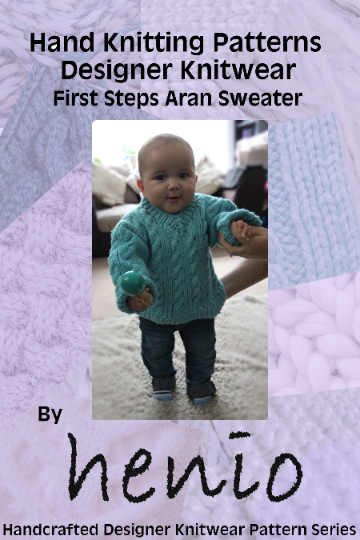 First Steps Aran Sweater Hand Knitting Pattern